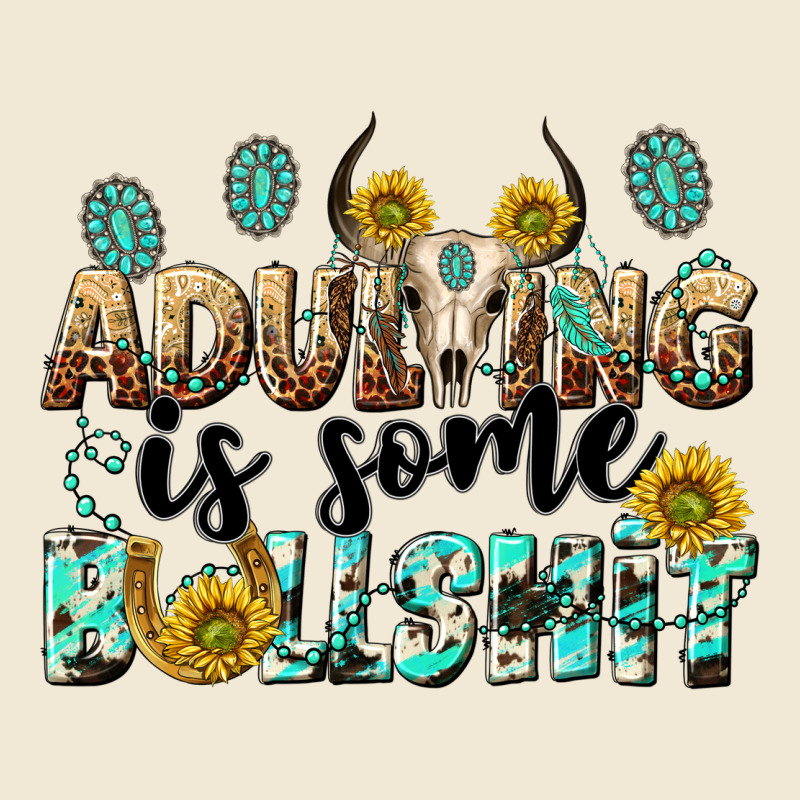 Adulting Is Some Bullshit Ladies Tee by NancyCooperArtShop | Teevron