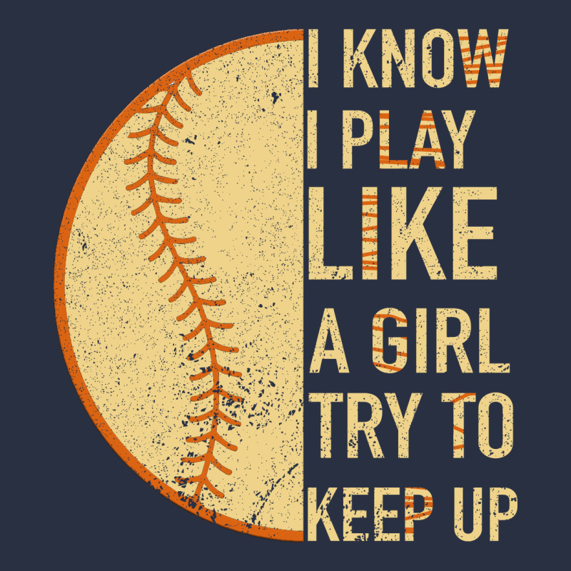 I Know I Play Like A Girl Try To Keep Up Softball Heavyweight Sweatshirt by Bettercallsaul | Teevron