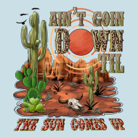 Aintgoin Down Til The Sun Comes Up Desert Ladies Tee | Teevron