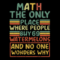 Math The Only Place Where People Buy 69 Watermelons Heavyweight Sweatshirt | Teevron
