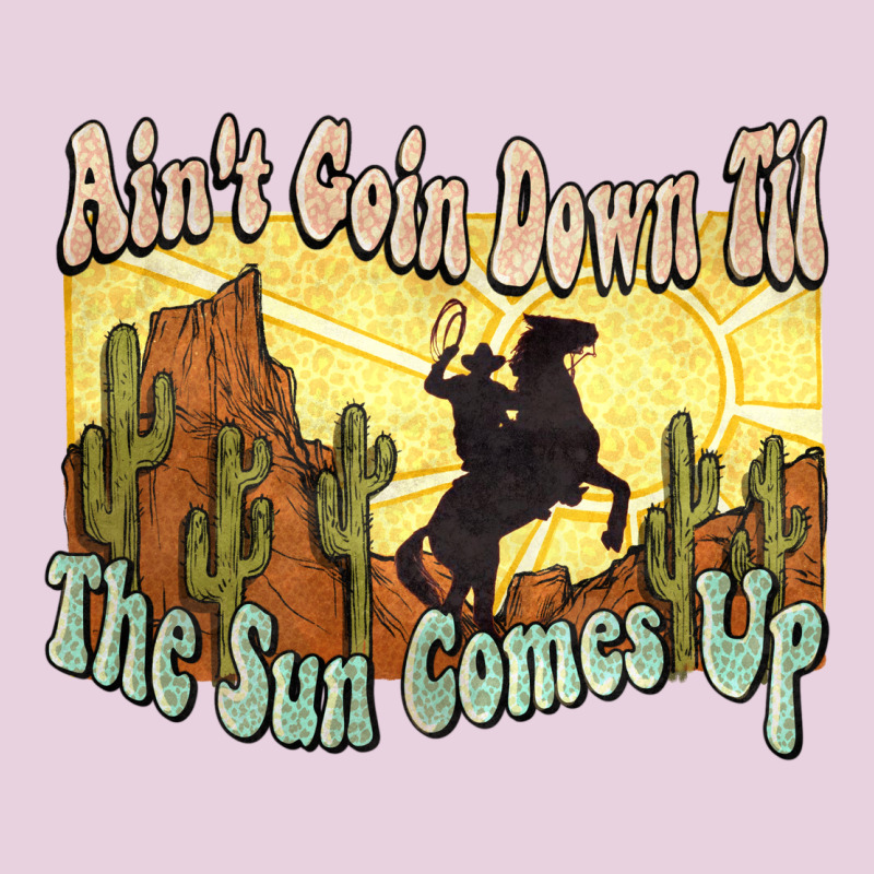 Aint Goin Down Til The Sun Comes Up Cowboy Ladies Tee by NancyCooperArtShop | Teevron