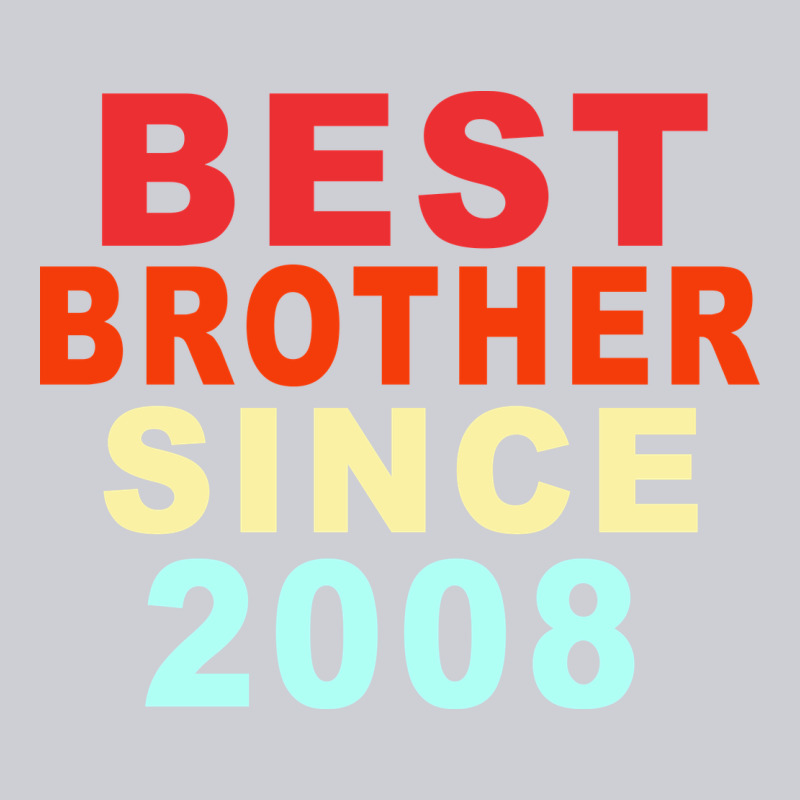 Best Brother Sİnce 2008 Heavyweight Sweatshirt by Bettercallsaul | Teevron