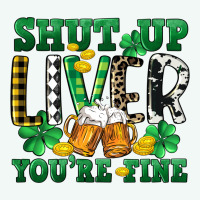 Shut Up Liver You're Fine Premium Hoodie | Teevron