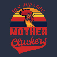 Rise And Shine Mother Cluckers Heavyweight Sweatshirt | Teevron