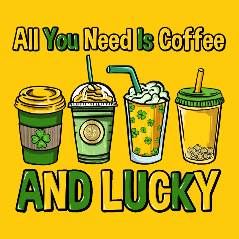 All You Need Is Coffee And Lucky St. Patrick's Premium Hoodie by HowdyJamesFarm | Teevron