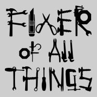 Fixer Of All Things Premium Tee | Teevron