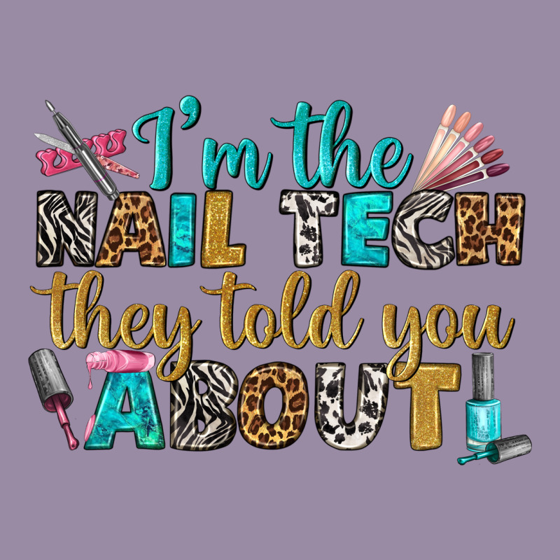 I'm The Nail Tech They Told You About Bbs Classic Tee by BundleAndBundleShop | Teevron