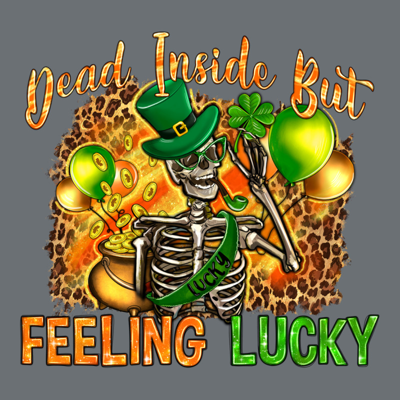 St. Patrick's Dead Inside But Feeling Lucky Premium Hoodie by HowdyJamesFarm | Teevron