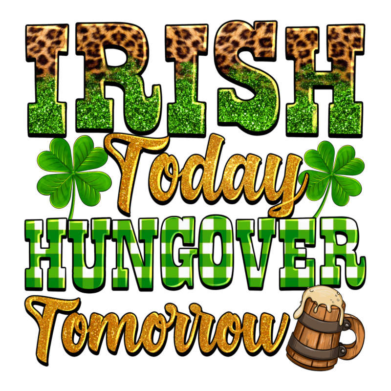St. Patrick's Irish Today Hungover Tomorrow Heavyweight Hoodie by OliviaCreatesArt | Teevron