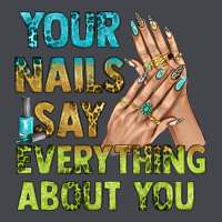 Your Nails Say Everything About You Bbs Classic Tee | Teevron
