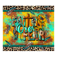 faith over fear | Teevron