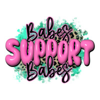 babes support babes | Teevron