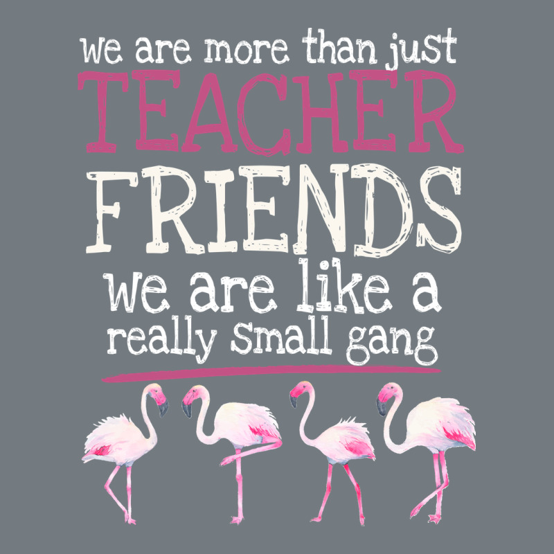 We Are More Than Just Teacher Friends We Are Like A Really Small Gang Heavyweight Sweatshirt by Bettercallsaul | Teevron