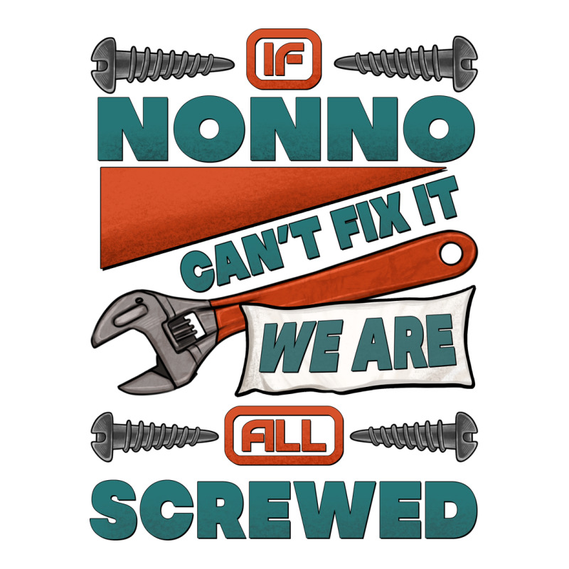 If Nonno Can't Fix It We Are All Screwed Long Sleeve Tee by Jasminsmagicworld | Teevron