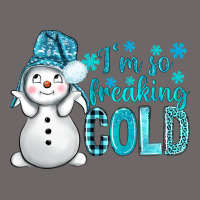 I'm So Freaking Cold Bbs Classic Tee | Teevron
