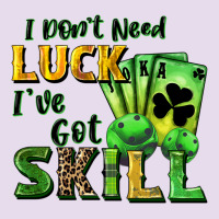 I Don't Need Luck I've Got Skill Premium Hoodie | Teevron