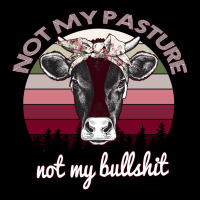 Not My Pasture Not My Bullshit Heavyweight Sweatshirt | Teevron