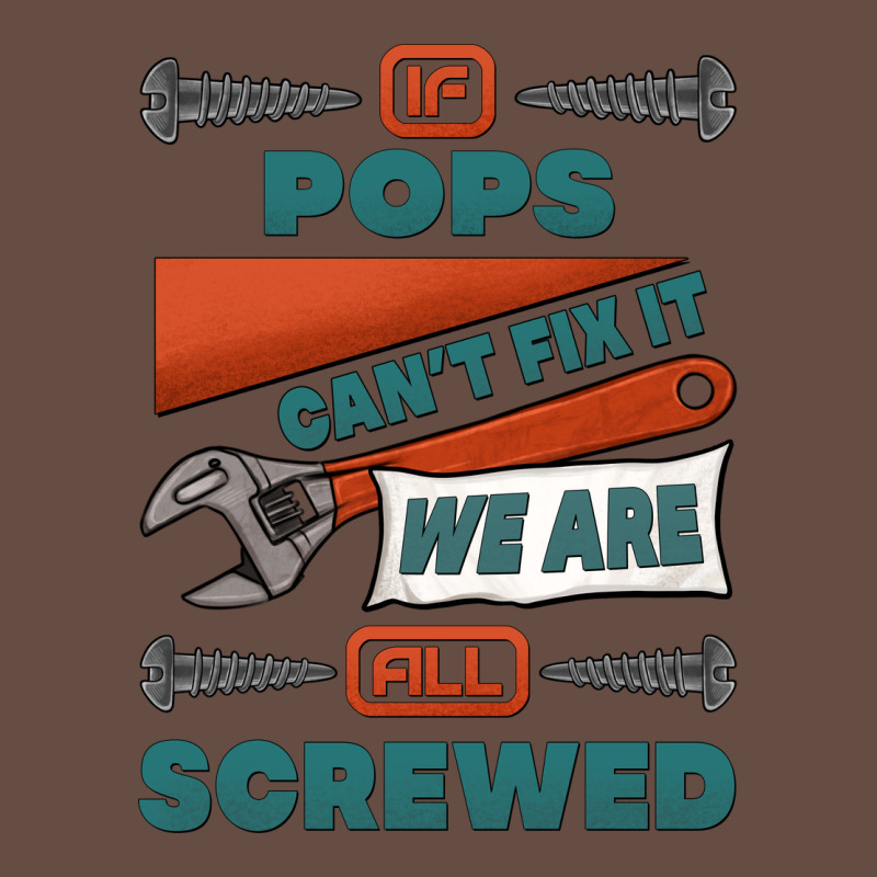 If Pops Can't Fix It We Are All Screwed Long Sleeve Tee by Jasminsmagicworld | Teevron