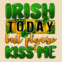 Irish Today But Please Kiss Me Premium Hoodie | Teevron