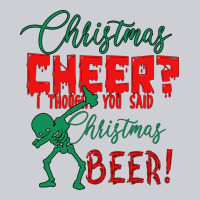 Christmas Cheer I Thought You Said Christmas Beer Heavyweight Sweatshirt | Teevron