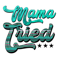 mama tried aztec turquoise | Teevron