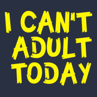 I Can T Adult Today Heavyweight Sweatshirt | Teevron