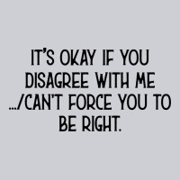 It's Okay If You Disagree With Me Heavyweight Sweatshirt | Teevron