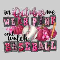 In October We Wear Pink And Watch Baseball Premium Sweatshirt | Teevron