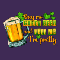 Buy Me Green Beer And Tell Me I'm Pretty Premium Hoodie | Teevron