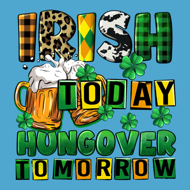 Irish Today Hungover Tomorrow Premium Hoodie by CowGirlArtShop | Teevron
