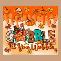 Gobble Til You Wobble Tumbler Vintage Tee | Teevron