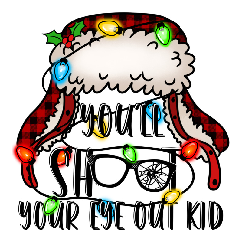 You'll Shoot Your Eye Out Kid Christmas Story Ladies Tee by Jasminsmagicworld | Teevron