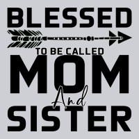 Blessed Mom And Sister Heavyweight Sweatshirt | Teevron
