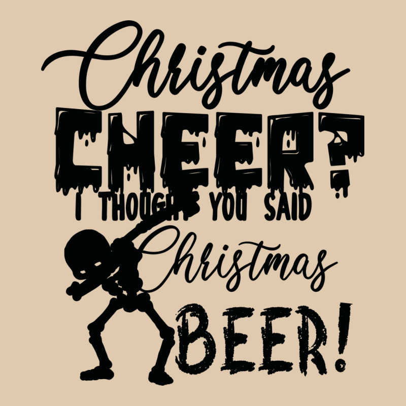 Christmas Cheer I Thought You Said Christmas Beer Heavyweight Sweatshirt by Bettercallsaul | Teevron