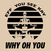 Eff You See Kay Why Oh You Skeleton Yogas Vintage Heavyweight Sweatshirt | Teevron