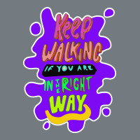 Keep Walking If You Are In The Right Way Heavyweight Sweatshirt | Teevron