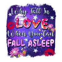Why fall in love when you can fall asleep | Teevron