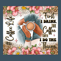 First I Drink The Coffee Then I Do The Things Urban Heavy Tee | Teevron