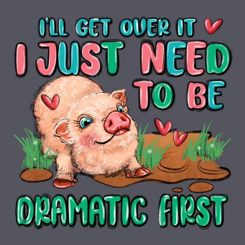 I Will Get Over It I Just Need To Be Dramatic Firs Vintage Hoodie by MaliasSmallBusiness | Teevron