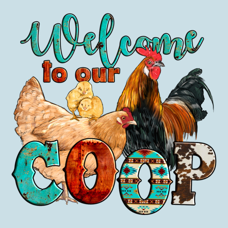 Welcome To Our Coop Ladies Tee by Artiststas | Teevron