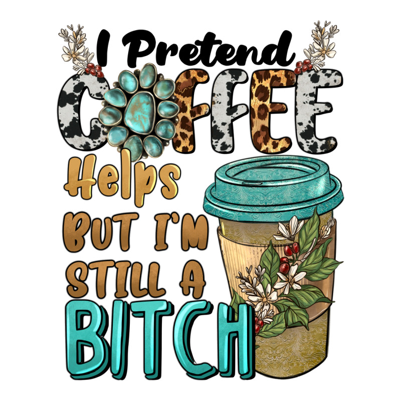 I Pretend Coffee Helps But I'm Still A Bitch Long Sleeve Tee by BarkalooDesign | Teevron