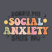 Sorry My Social Anxiety Says No Vintage Hoodie | Teevron
