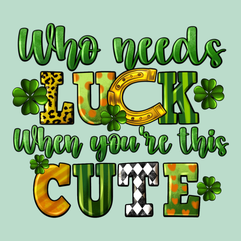 Who Needs Luck When You're This Cute St. Patrick's Premium Hoodie by CowGirlArtShop | Teevron