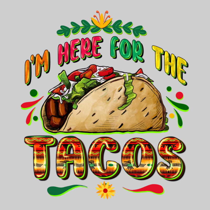 I'm Here For The Tacos Premium Sweatshirt by FaDigitalArtStudio | Teevron