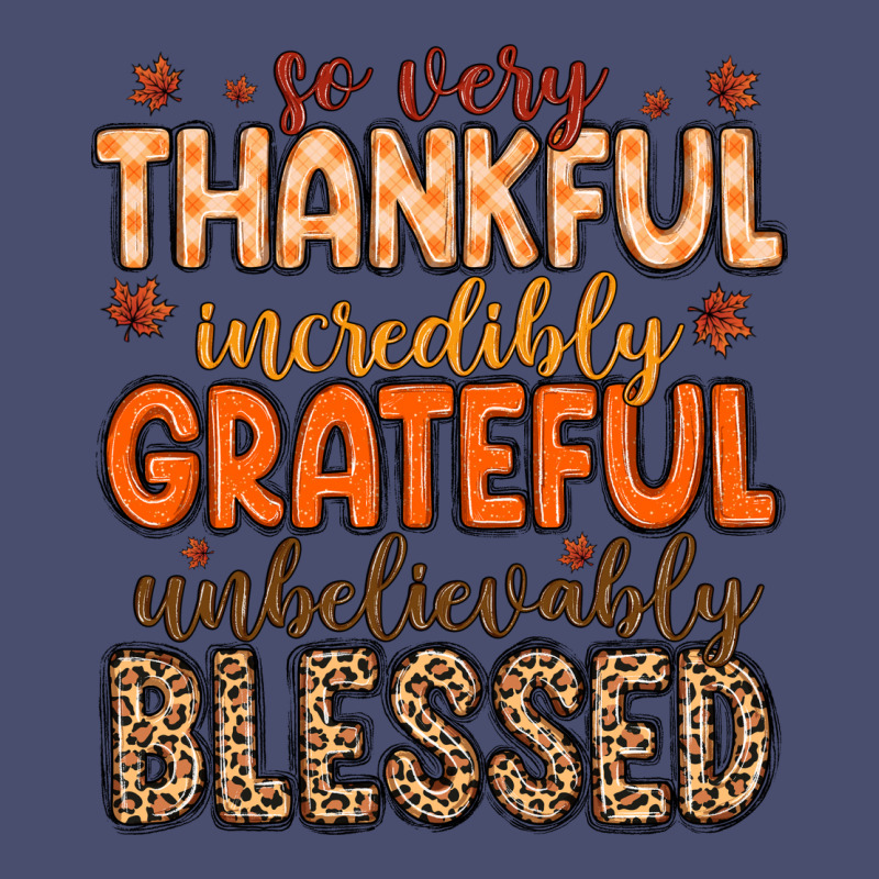 So Very Thankful Incredibly Grateful Unbelievably Vintage Tee by MaliasSmallBusiness | Teevron