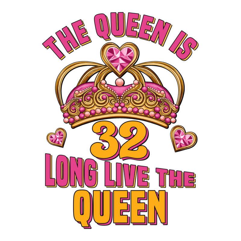 The Queen Is 32 Long Live The Queen Kopya Premium Tee by Jasminsmagicworld | Teevron