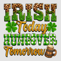 St. Patrick's Irish Today Hungover Tomorrow Premium Sweatshirt | Teevron