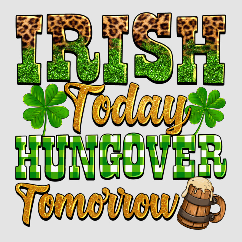 St. Patrick's Irish Today Hungover Tomorrow Premium Sweatshirt by OliviaCreatesArt | Teevron