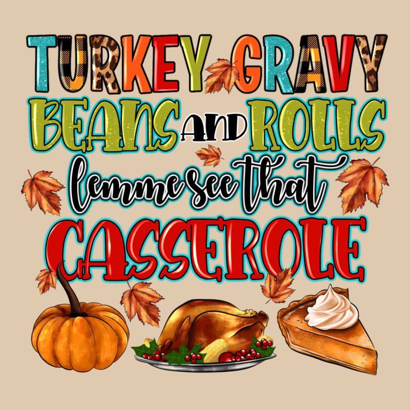 Turkey Gravy Beans And Rolls Lemme See That Casser Classic Tee by MaliasSmallBusiness | Teevron