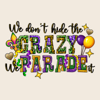 We Dont Hide The Crazy We Parade It Zipper Hoodie | Teevron